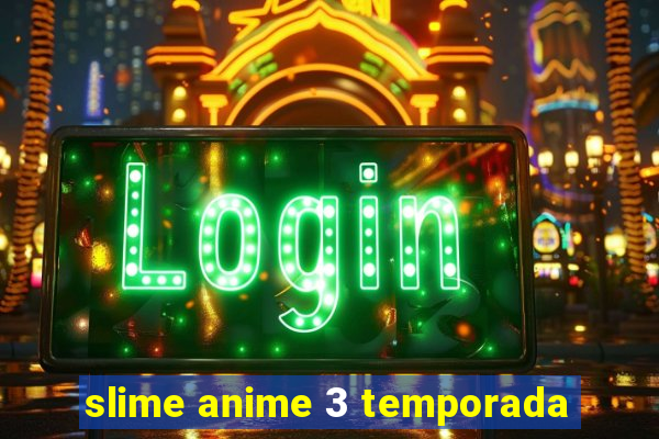 slime anime 3 temporada