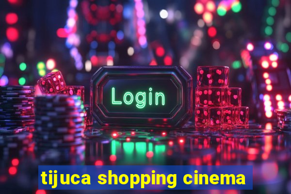 tijuca shopping cinema