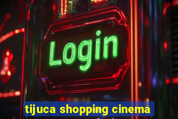 tijuca shopping cinema