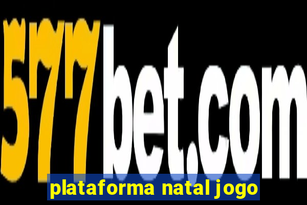 plataforma natal jogo