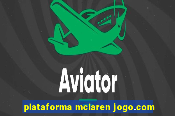 plataforma mclaren jogo.com