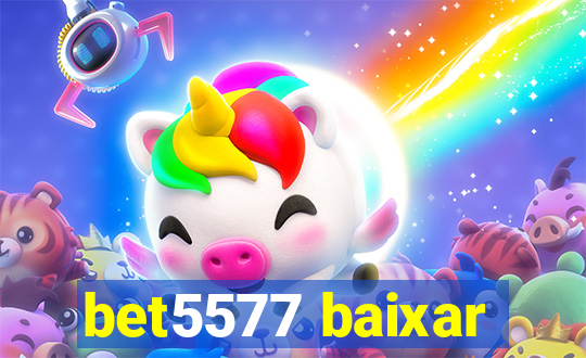 bet5577 baixar