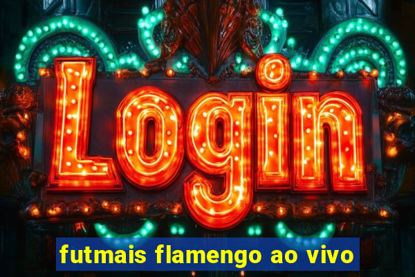 futmais flamengo ao vivo