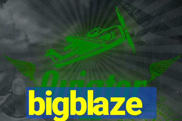 bigblaze