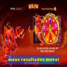 meus resultados movel