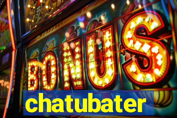 chatubater