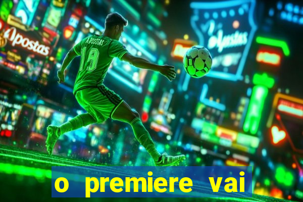 o premiere vai transmitir o jogo do flamengo hoje