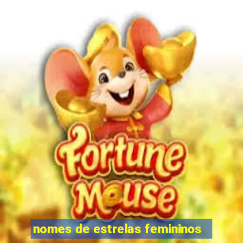 nomes de estrelas femininos