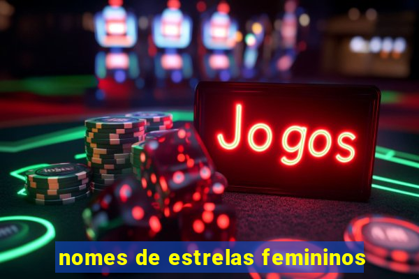 nomes de estrelas femininos