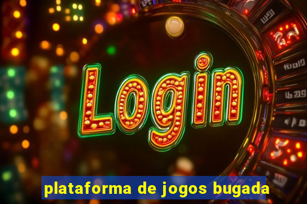 plataforma de jogos bugada