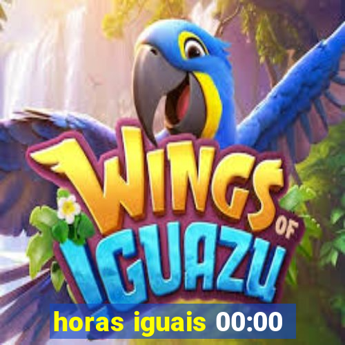 horas iguais 00:00