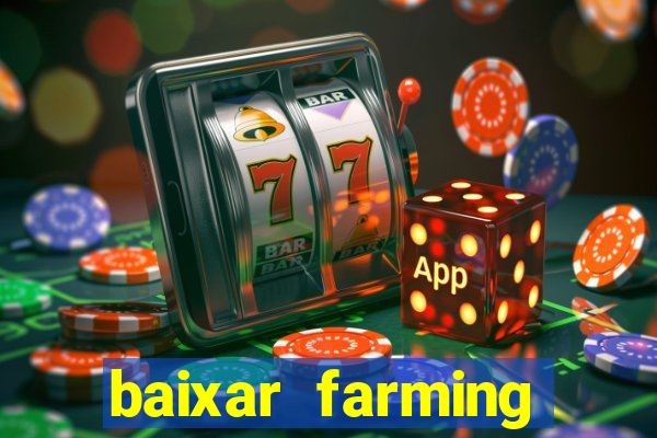 baixar farming simulator 18 dinheiro infinito