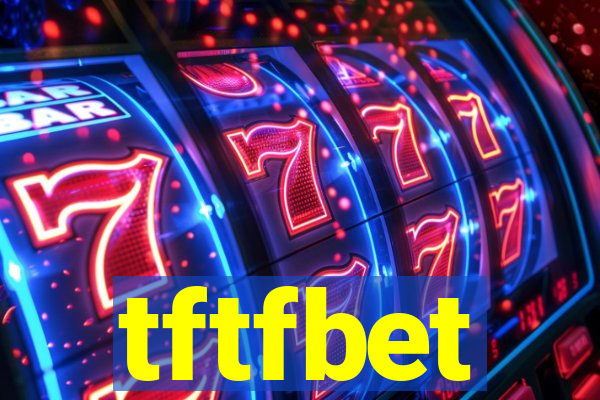 tftfbet