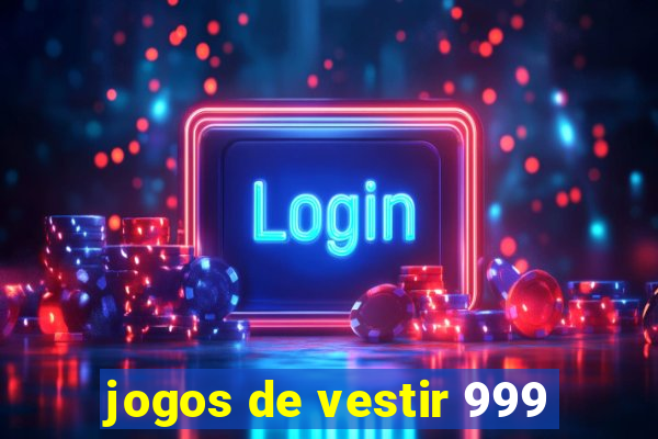 jogos de vestir 999