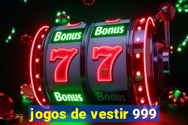 jogos de vestir 999