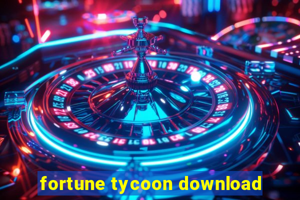 fortune tycoon download