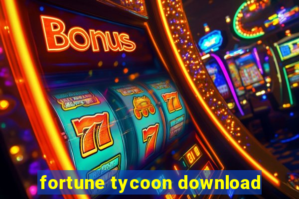 fortune tycoon download