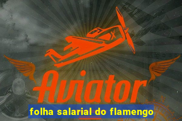 folha salarial do flamengo