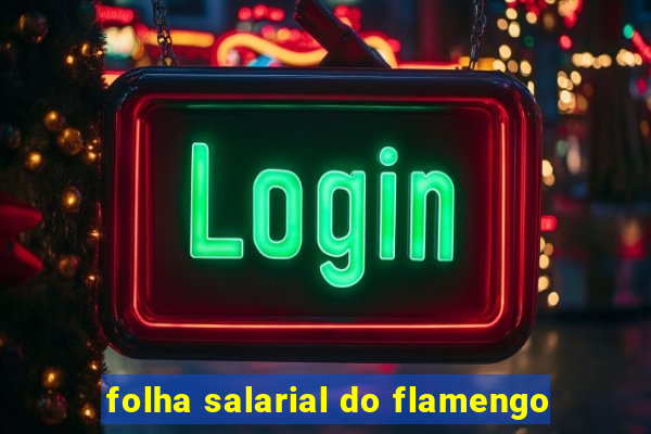 folha salarial do flamengo