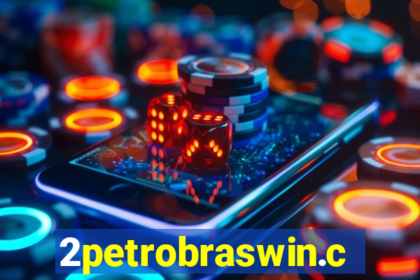 2petrobraswin.com