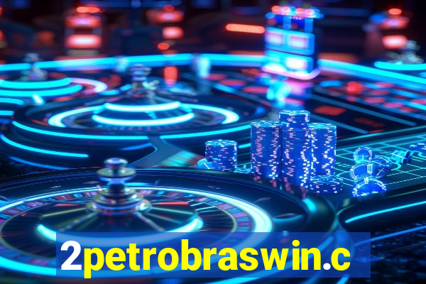 2petrobraswin.com