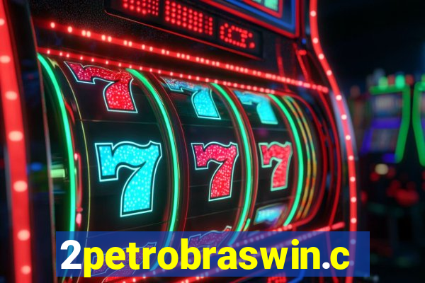 2petrobraswin.com