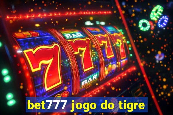 bet777 jogo do tigre