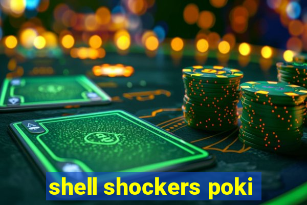 shell shockers poki