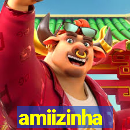 amiizinha