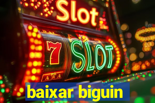 baixar biguin