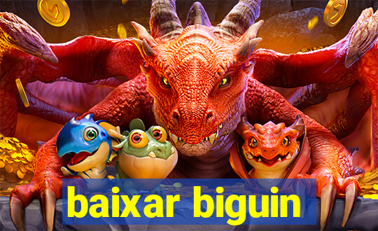 baixar biguin