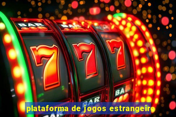 plataforma de jogos estrangeiro