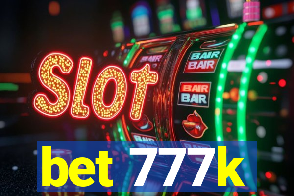 bet 777k