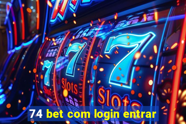 74 bet com login entrar