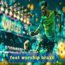 feet worship brazil