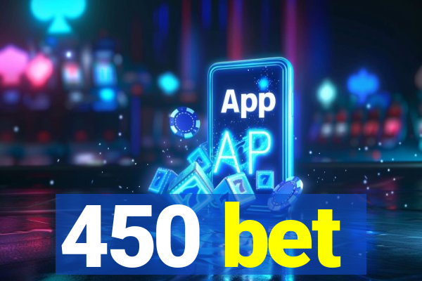 450 bet