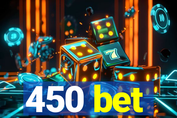 450 bet