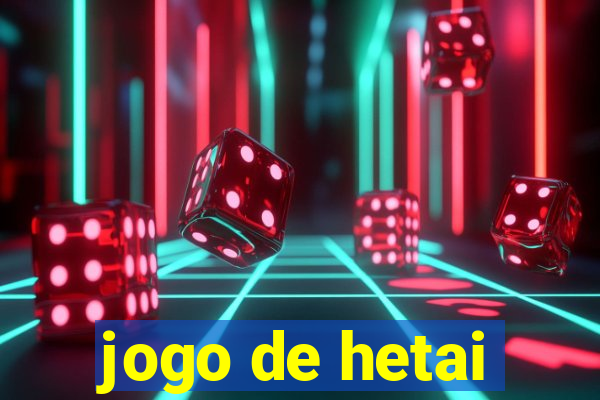 jogo de hetai