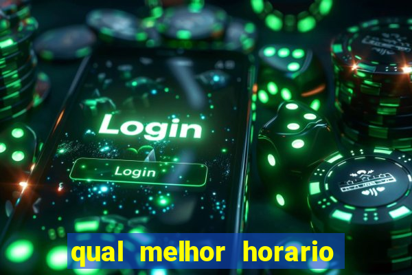 qual melhor horario para jogar fortune dragon