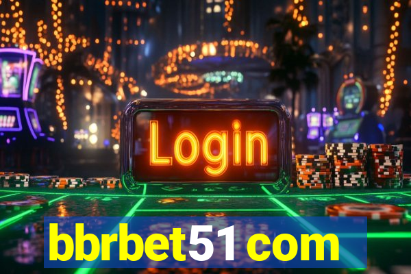 bbrbet51 com