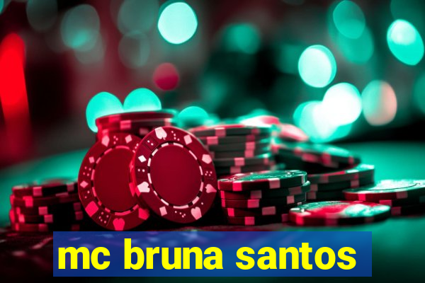 mc bruna santos