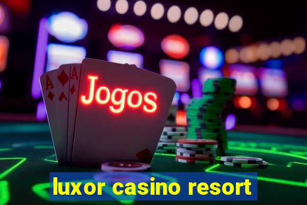 luxor casino resort