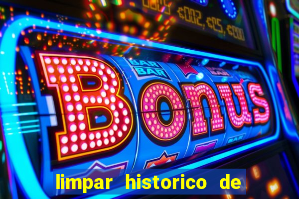 limpar historico de apostas bet365