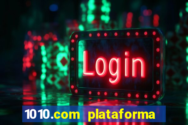 1010.com plataforma de jogos