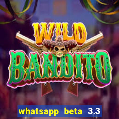 whatsapp beta 3.3 10 instalar