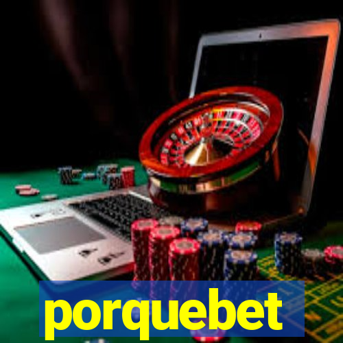 porquebet