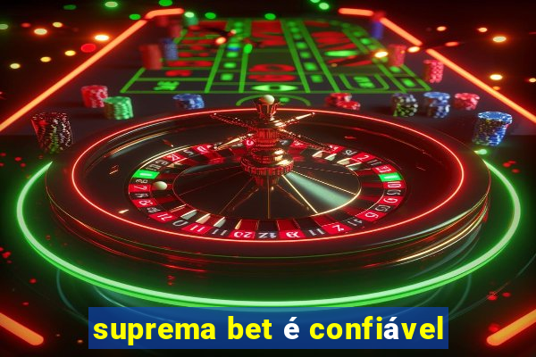 suprema bet é confiável