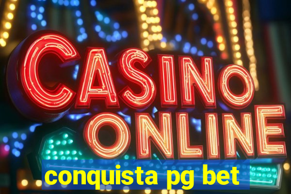 conquista pg bet