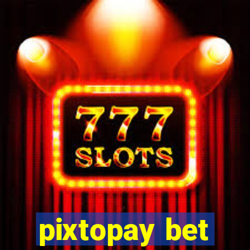 pixtopay bet