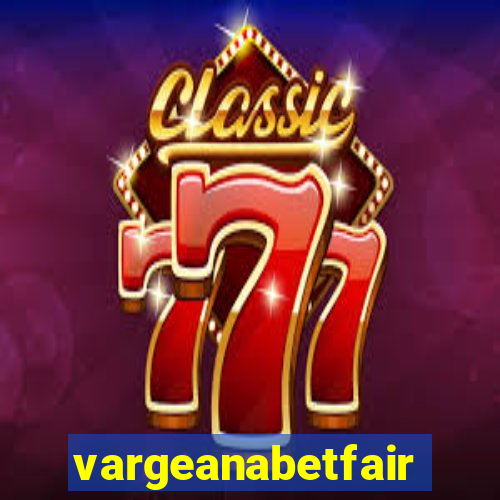 vargeanabetfair